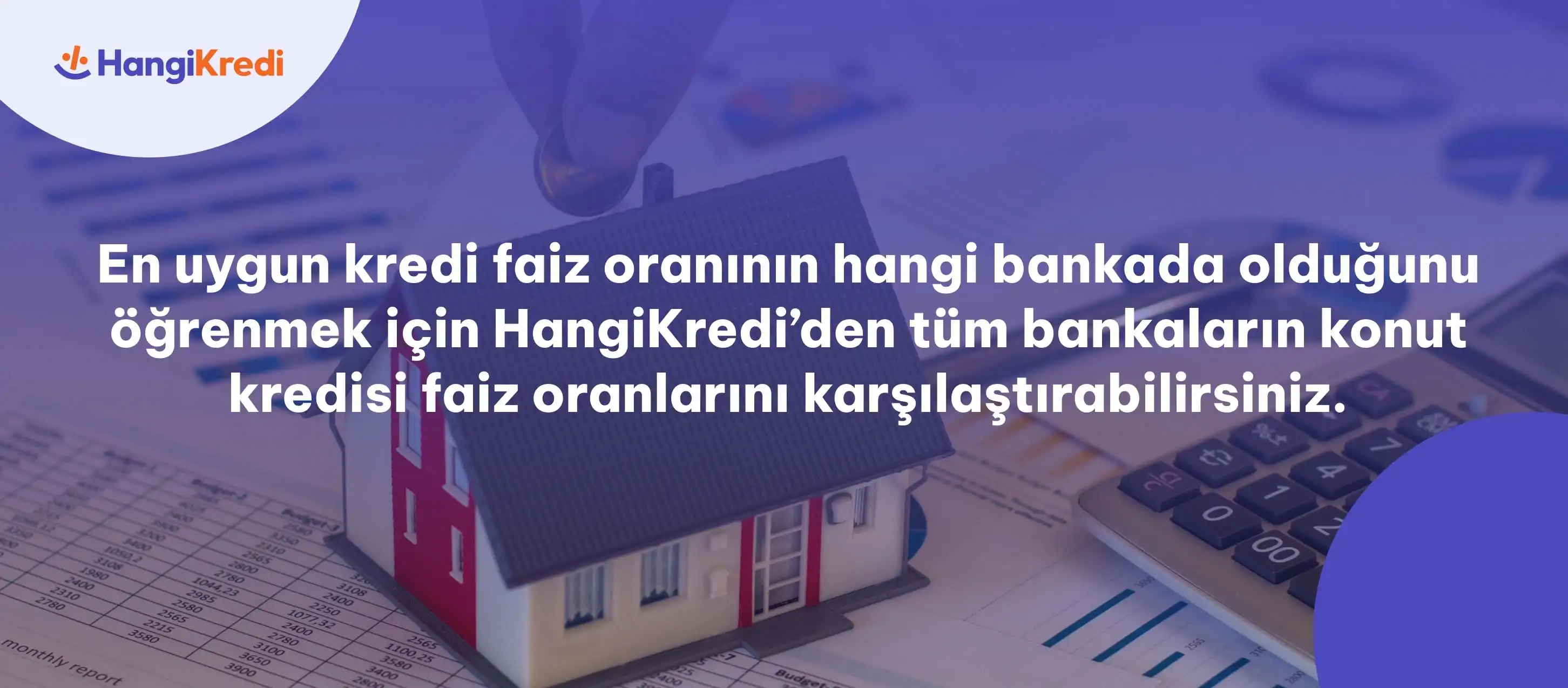 En Uygun Konut Kredisi Veren Bankalar