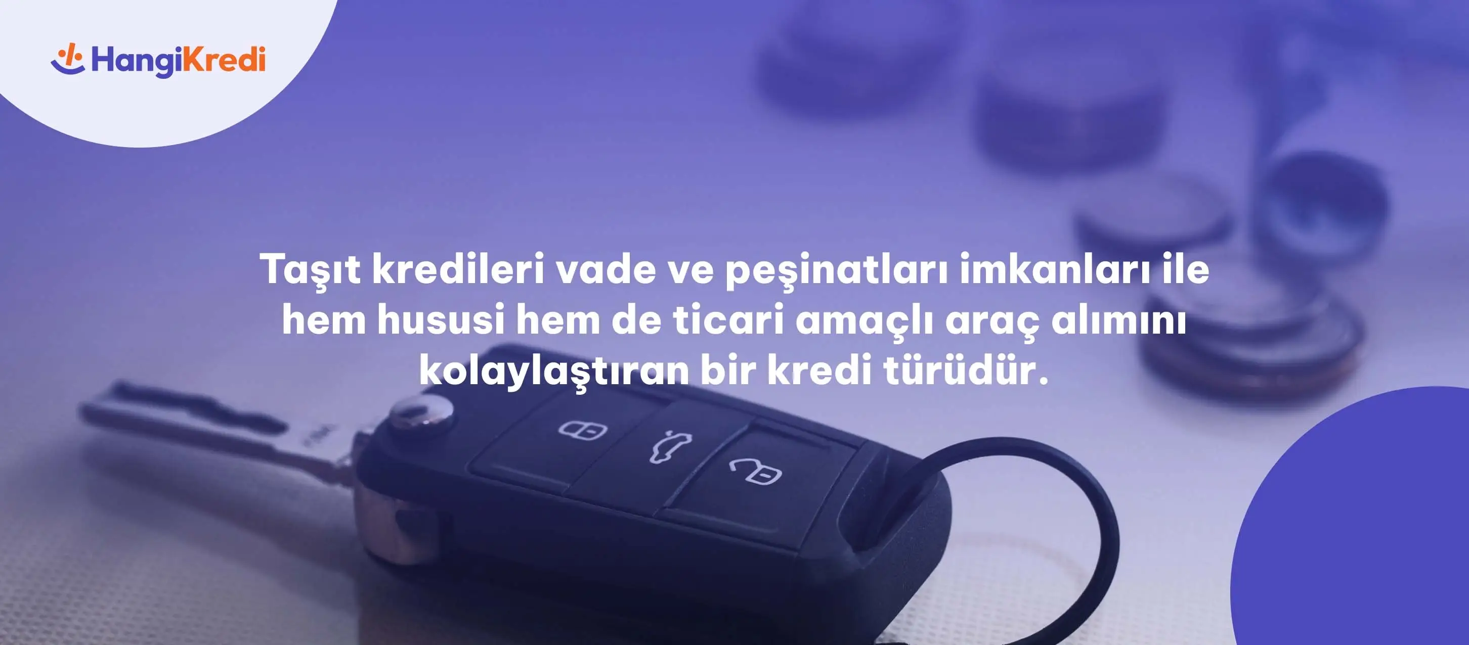 Taşıt Kredisi Güncel Vade Sınırı ve Peşinat Oranları Nelerdir?