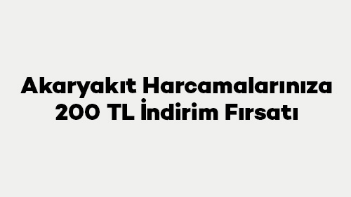 Axess ile Akaryakıt Harcamalarınıza 200 TL İndirim Fırsatı!
