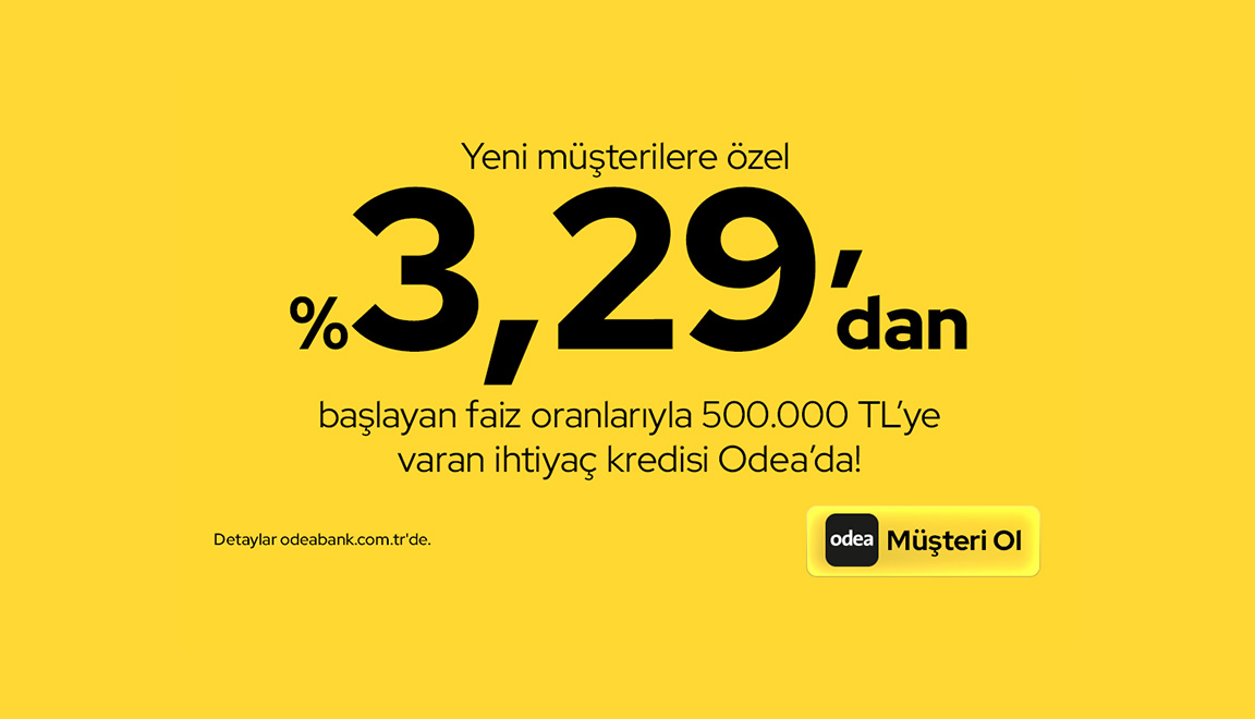 %3,29'dan başlayan oranlarla ihtiyaç kredin Odea'da!