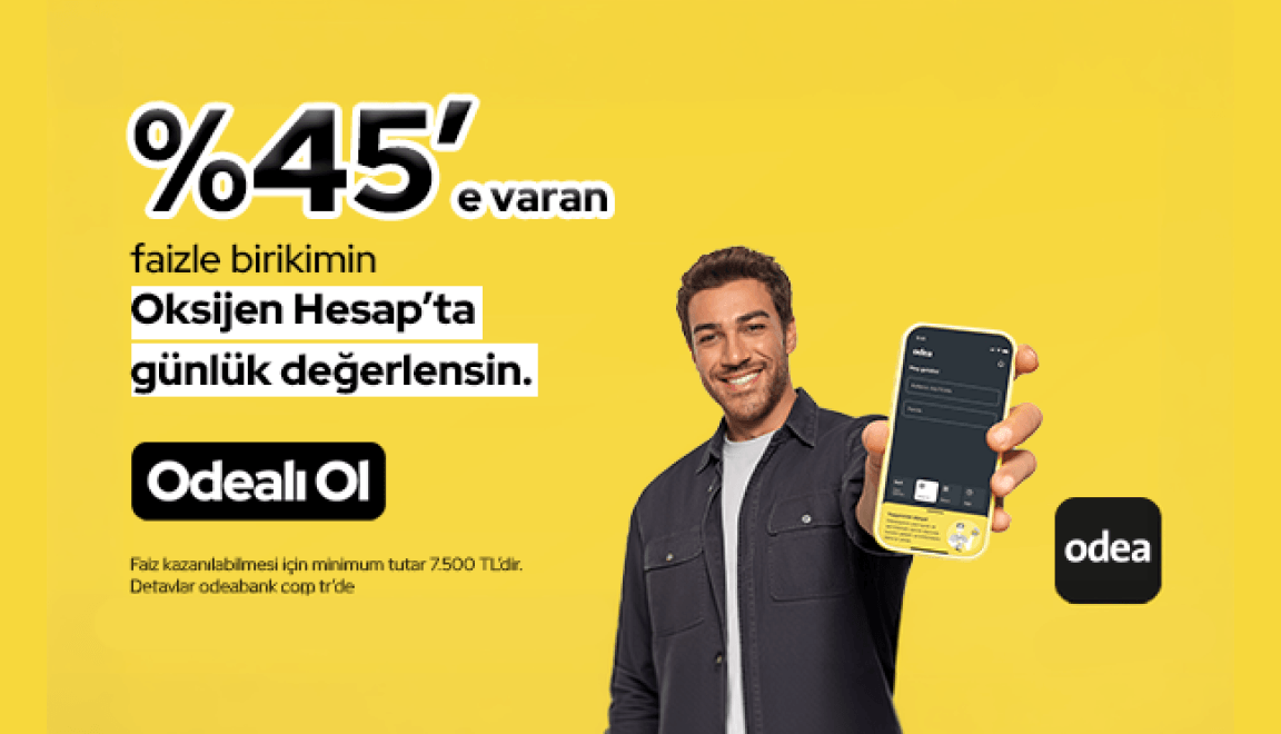 %45'e varan mevduat faiz oranları için hemen Odea'lı ol!