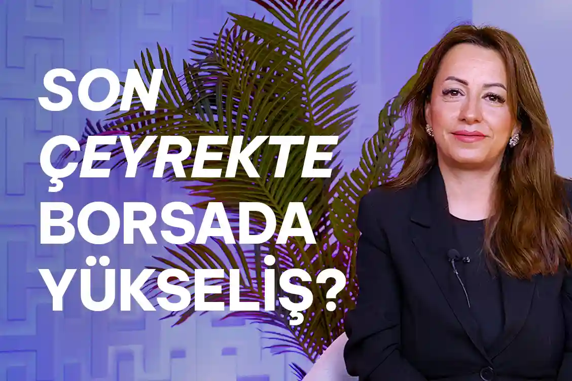 Son Çeyrekte Borsada Yatırımcıları Neler Bekliyor?