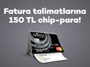 Fatura Ödeme Talimatlarına 150 TL chip-para!