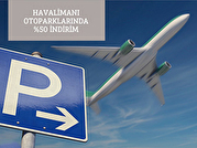 Havalimanı Otoparklarında %50 İndirim!