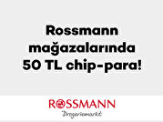 Rossmann mağazalarında 50 TL chip-para!