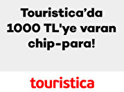 Touristica’da 1000 TL'ye varan chip-para!