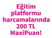 Eğitim Platformu Harcamalarında 200 TL MaxiPuan!