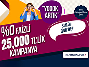 25.000 TL Faizsiz Taksitli Nakit Avans!