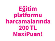 Eğitim Platformu Harcamalarında 200 TL MaxiPuan!