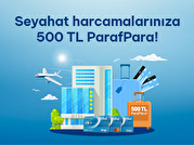 Seyahat ve Konaklama Sektöründe 500 TL ParafPara!