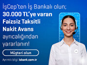 30.000 TL'ye Varan Faizsiz Taksitli Nakit Avans!