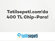 Tatilsepeti.com'da 400 TL Chip-Para!