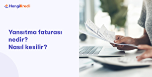 Yansıtma Faturası Nedir? Nasıl Kesilir?