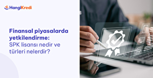 SPK Lisansı Nedir ve Türleri Nelerdir?