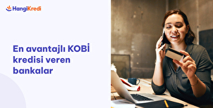 En Avantajlı KOBİ Kredisi Veren Bankalar