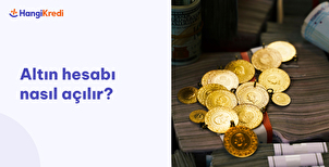 Altın Hesabı Nedir ve Nasıl Açılır?