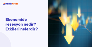 Ekonomide Resesyon Nedir? Etkileri Nelerdir?