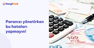 Paranızı Yönetirken Bu Hataları Yapmayın!