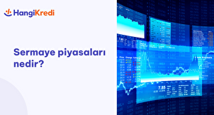 Sermaye Piyasaları Nedir?