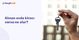 Alınan Evde Kiracı Varsa Ne Olur?