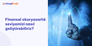 Finansal Okuryazarlık Seviyesi Nasıl Geliştirilir?