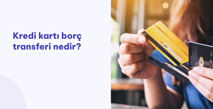 Kredi Kartı Borç Transferi Nedir?