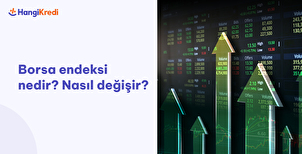 Borsa Endeksi Nedir? Nasıl Değişir?