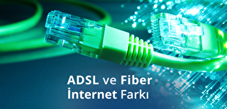 ADSL Ve Fiber İnternet Farkı