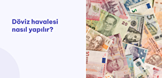 Döviz Havalesi Nasıl Yapılır?