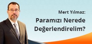 Paramızı Nerede Değerlendirelim?
