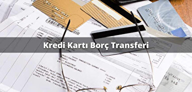 Kredi Kartı Borç Transferi Nedir?