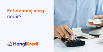 Ertelenmiş Vergi Nedir? 