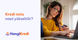 Finansal Geleceğinizin Teminatı Kredi Notu Nasıl Yükseltilir? 