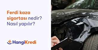 Ferdi Kaza Sigortası Nedir? Nasıl Yapılır?