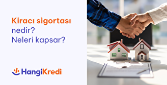 Kiracı Sigortası Nedir? Neleri Kapsar?