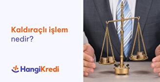 Kaldıraçlı İşlem Nedir?