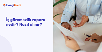 İş Göremezlik Raporu Nedir? Nasıl Alınır?