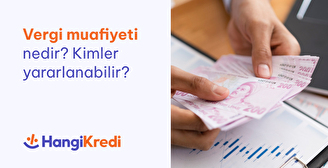 Vergi Muafiyeti Nedir? Kimler Yararlanabilir?