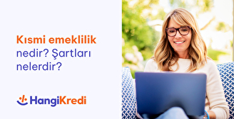 Kısmi Emeklilik Nedir? Şartları Nelerdir?