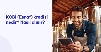 KOBİ (Esnaf) Kredisi Nedir, Nasıl Alınır?