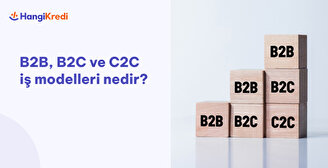B2B, B2C ve C2C İş Modelleri Nedir?