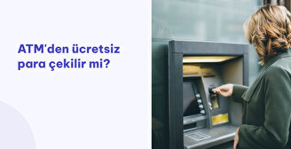 ATM’den Ücretsiz Para Çekmek