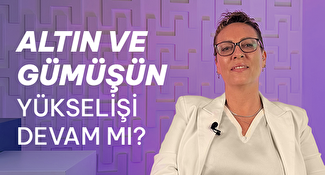 Altın ve Gümüşte Yükseliş Sürecek mi?