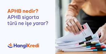 APHB Nedir? APHB Sigorta Türü Ne İşe Yarar?