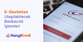 e-Devlet Üzerinden Yapılabilecek Bankacılık İşlemleri
