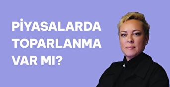 Piyasalarda Toparlanma Var mı?