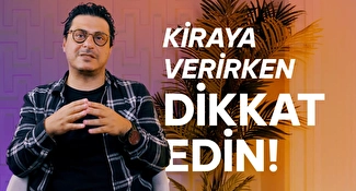 Malınızı Kiralarken Dikkat Etmeniz Gerekenler