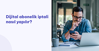 Dijital Abonelik İptali