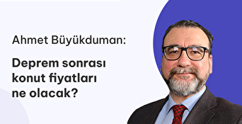 Deprem Sonrası Konut Fiyatları Ne Olacak?