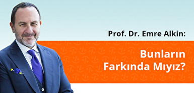 Bunların Farkında mıyız?